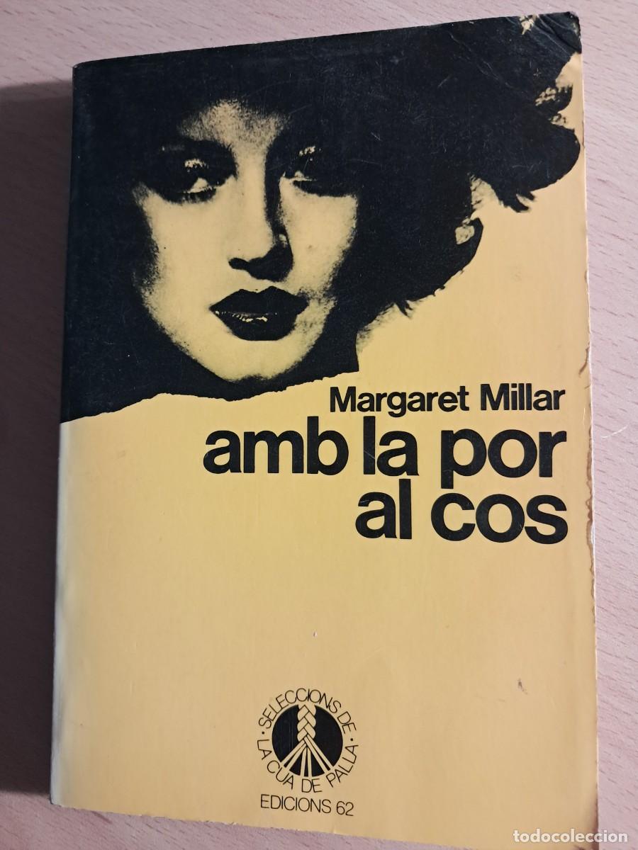 Libros de segunda mano: Llibre: AMB LA POR AL COS de MARGARET MILLAR Tradu&iuml;t per RAFAEL TASIS Edicions 62 &rdquo;La cua de palla
