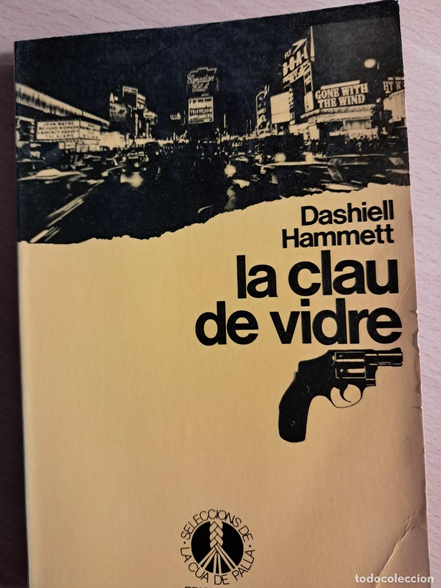 Libros de segunda mano: Llibre: LA CLAU DE VIDRE de DASHIELL HAMMETT Tradu&iuml;t per RAFAEL TASIS Edicions 62 &rdquo;La cua de palla