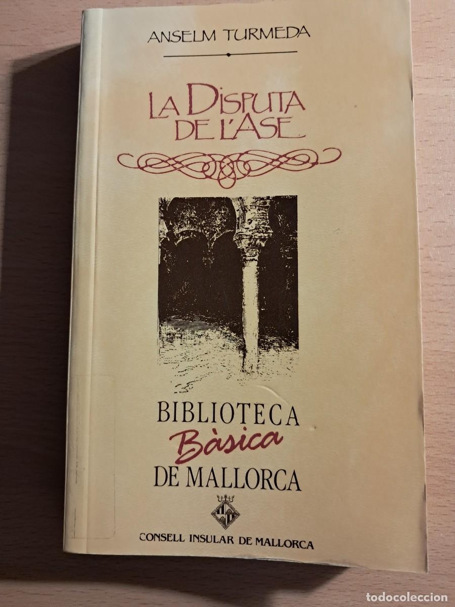 Libros de segunda mano: Llibre: LA DISPUTA DE L'ASE d'ANSELM TURMEDA Editorial MOLL, Mallorca