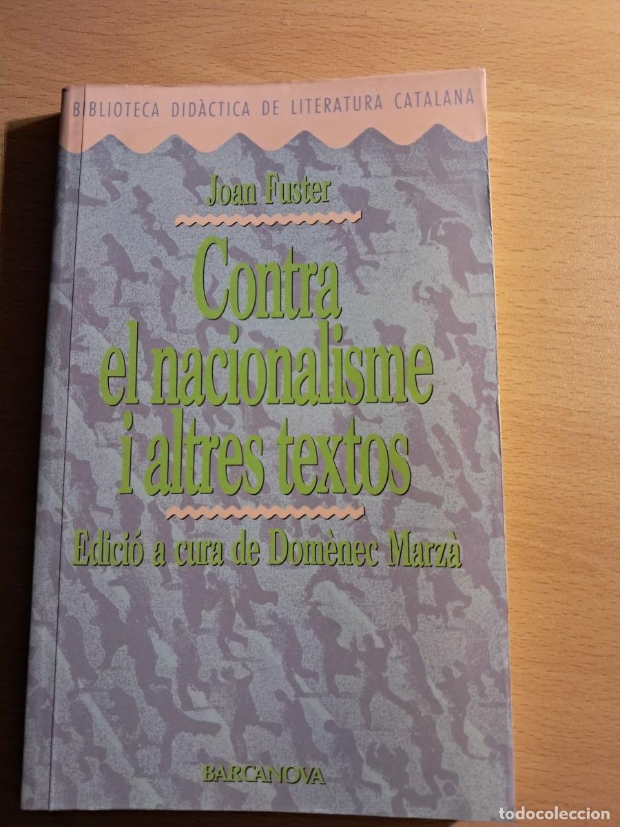 Libros de segunda mano: Llibre: CONTRA EL NACIONALISME I ALTRES TEXTOS de JOAN FUSTER Edici&oacute; a cura de Dom&egrave;nec Marz&agrave;