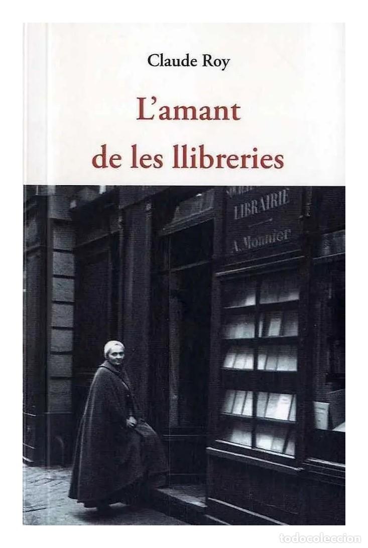Libros de segunda mano: Claude Roy &ndash; L&rsquo;amant de les llibreries &ndash; Jos&eacute; J. de Ola&ntilde;eta, Editor LM