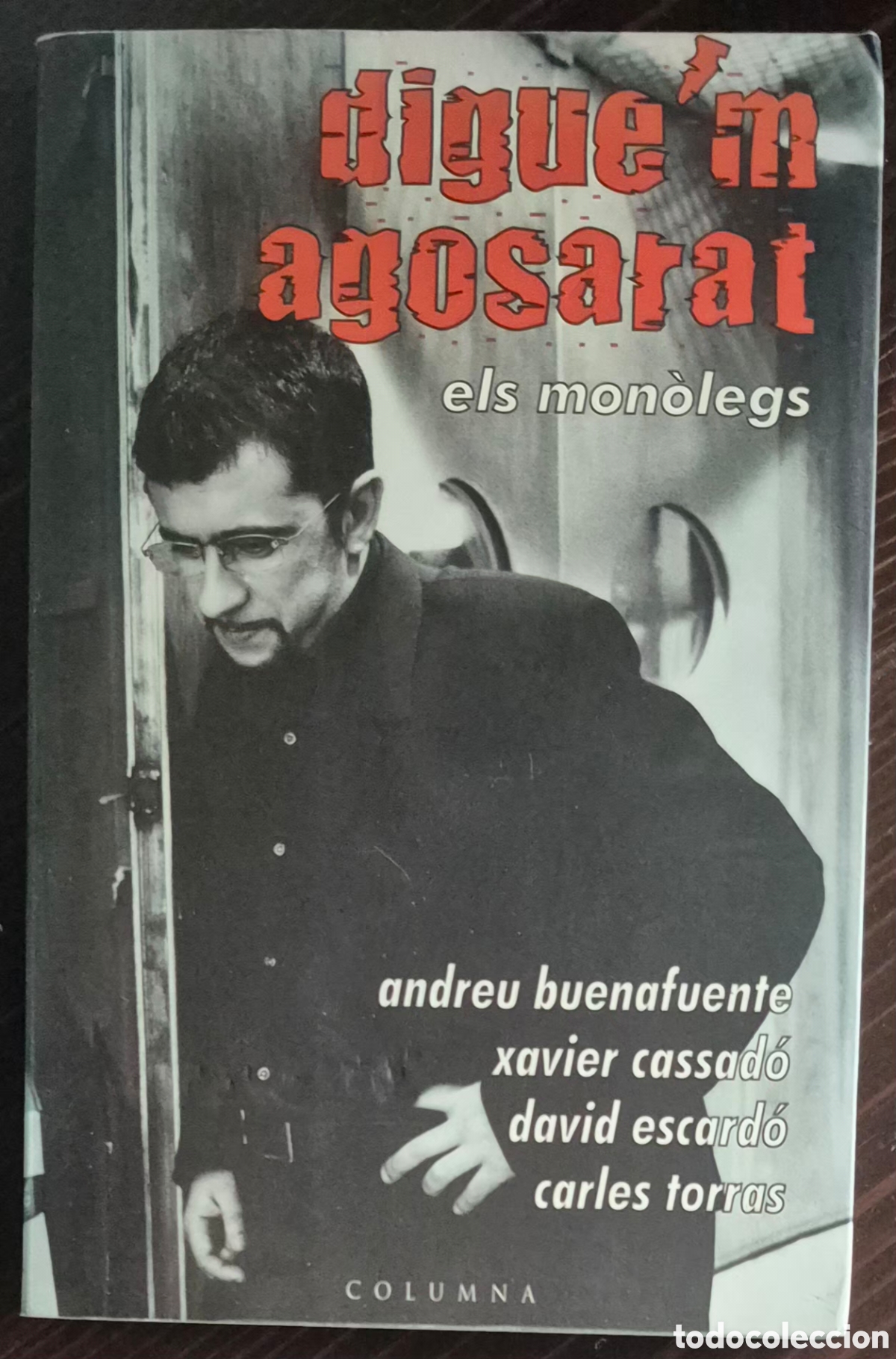 Libros de segunda mano: ANDREU BUENAFUENTE - DIGUE'M AGOSARAT, ELS MON&Ograve;LEGS
