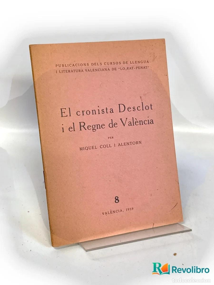 Libros de segunda mano: El cronista Desclot i el Regne de Val&egrave;ncia - Miquel Coll i Alentorn