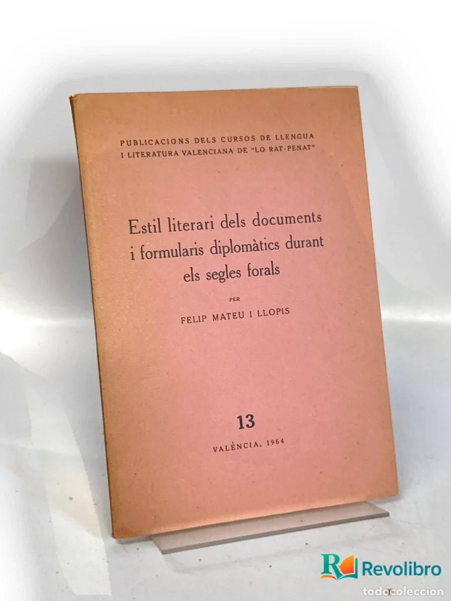 Libros de segunda mano: Estil literari dels documents i formularis diplom&agrave;tics durant els segles forals - Felip Mateu i