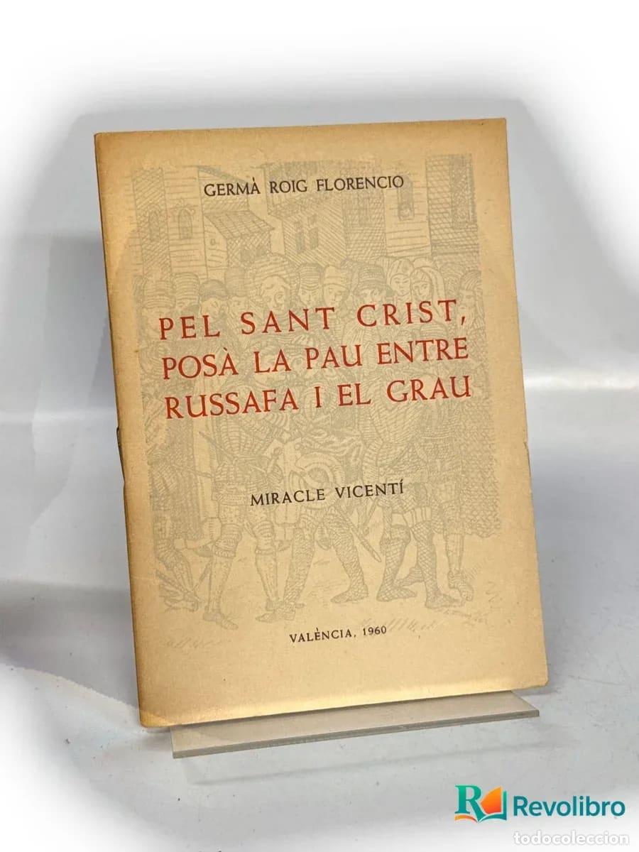 Libros de segunda mano: Pel sant Crist, pos&agrave; la pau entre Russafa i el Grau - Germa Roig Florencio