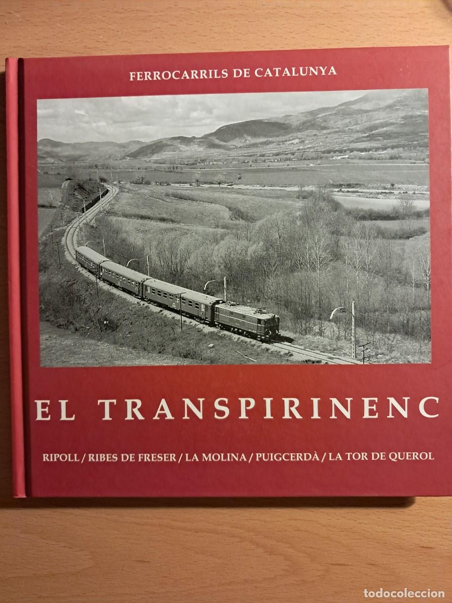 Libros de segunda mano: Llibre: EL TRANSPIRINENC, Ferrocarrils de Catalunya, Ripoll, Ribes,La Molina, Puigcerd&agrave;, La Tor de Q