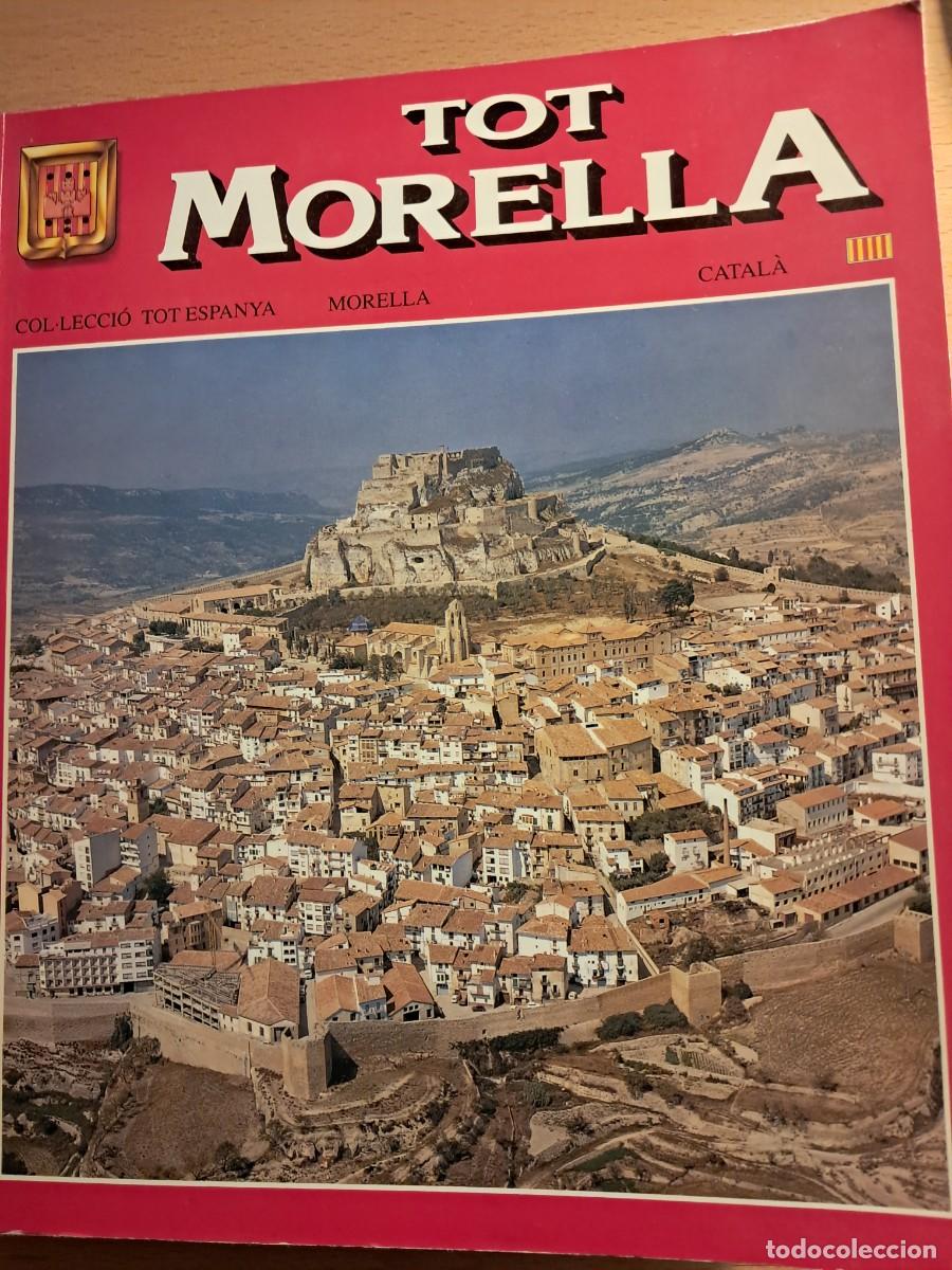 Libros de segunda mano: Llibre: TOT MORELLA, per a con&egrave;ixer la poblaci&oacute; Text de Manuel Mill&aacute;n Mestre MOLTES FOTOGRAFIES
