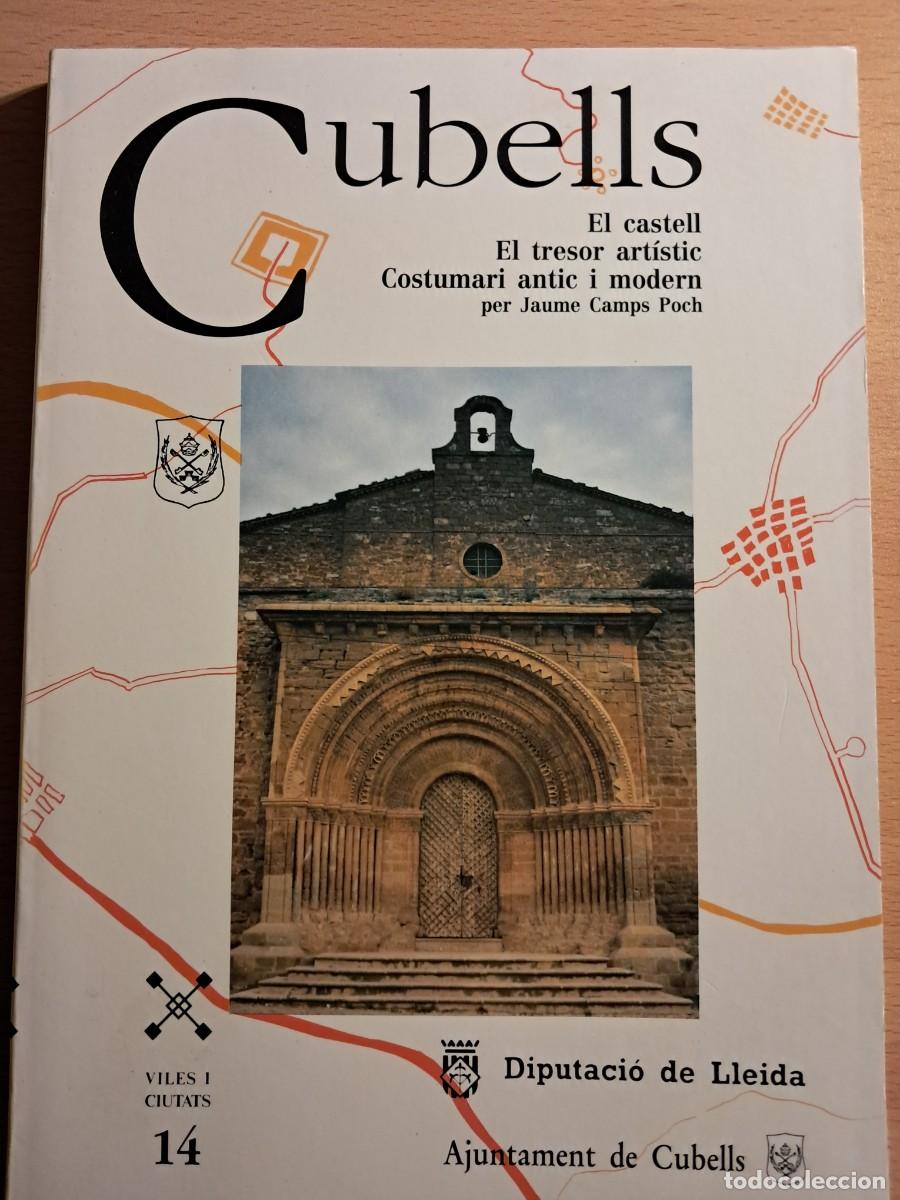 Libros de segunda mano: Llibre: CUBELLS, el castell, el tresor art&iacute;stic, el costumari antic i modern, per JAUME CAMPS POCH