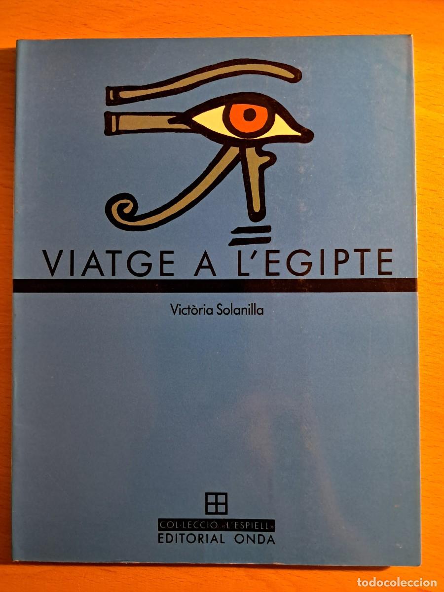 Libros de segunda mano: Llibre: VIATGE A L'EGIPTE de VICT&Ograve;RIA SOLANILLA Editorial ONDA