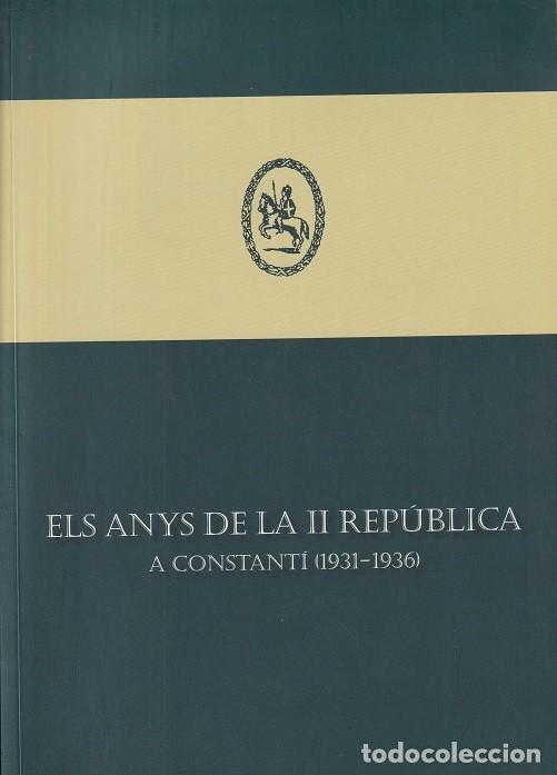 Libros de segunda mano: Els anys de la II Rep&uacute;blica a Constant&iacute; 1931-1936 - Ajuntament de Constant&iacute;