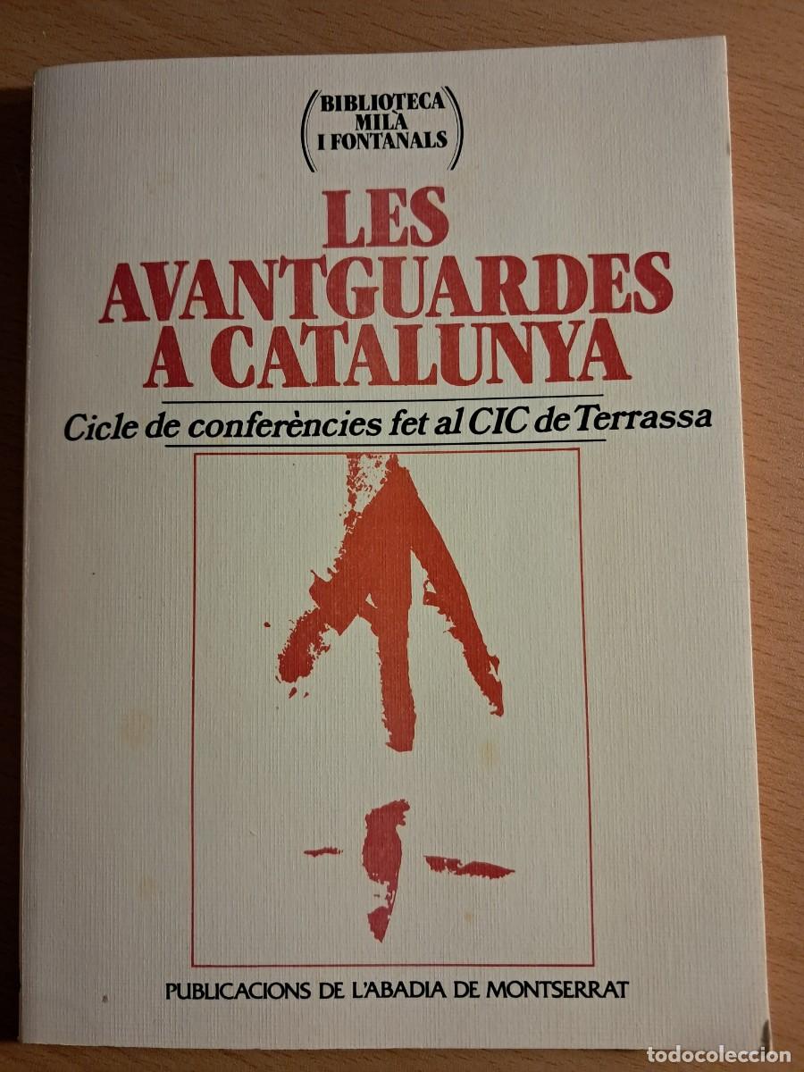 Libros de segunda mano: Llibre: LES AVANGUARDES A CATALUNYA, Cicle de confer&egrave;ncies al CIC de Terrassa. Publicacions de Monts