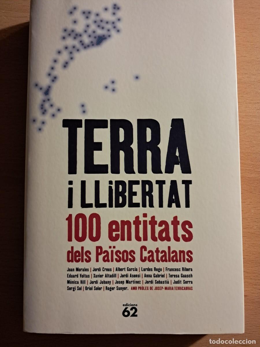 Libros de segunda mano: Llibre: TERRA I LLIBERTAT 100 ENTITATS DELS PA&Iuml;SOS CATALANS Edicions 62