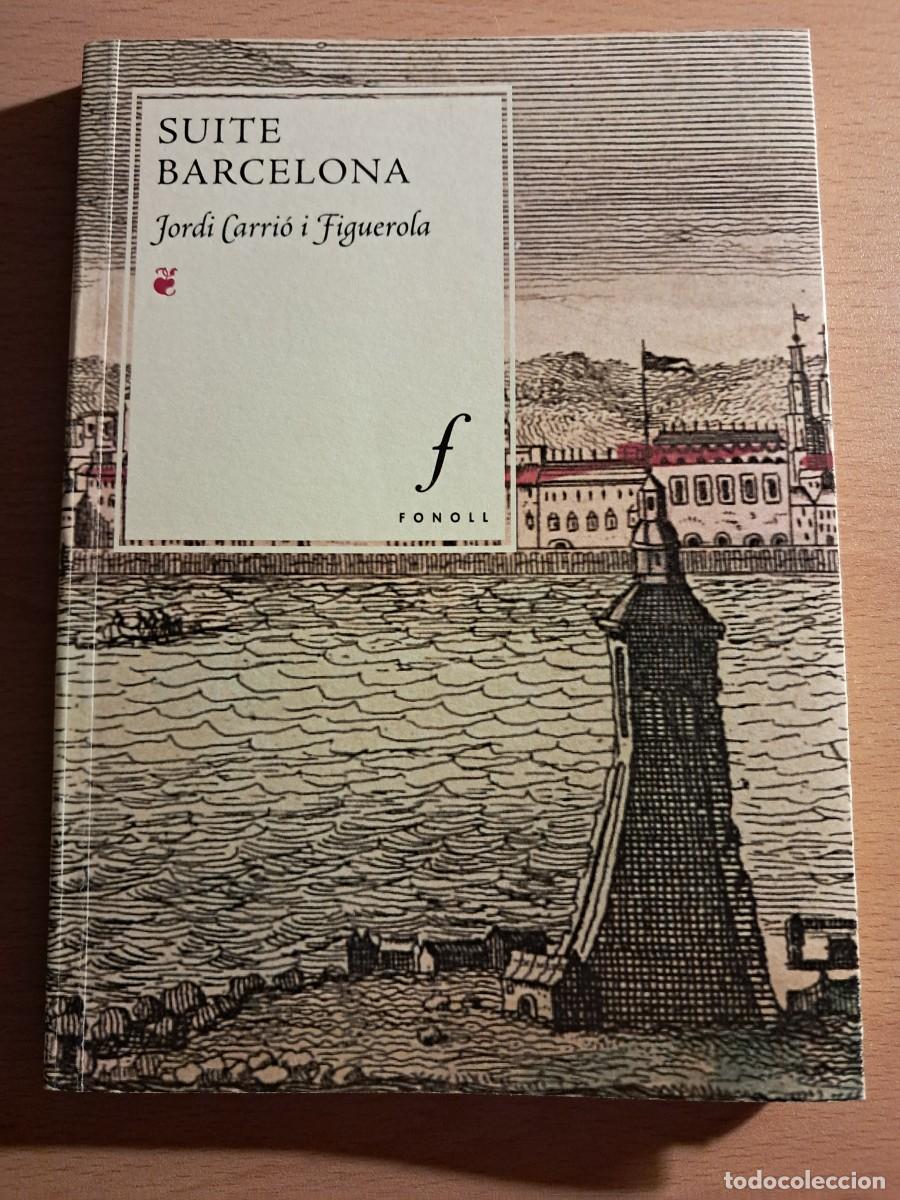 Libros de segunda mano: LLIBRE: SUITE BARCELONA de JORDI CARRI&Oacute; i Figuerola Pr&ograve;leg de Jordi Llavina Editorial Fonoll