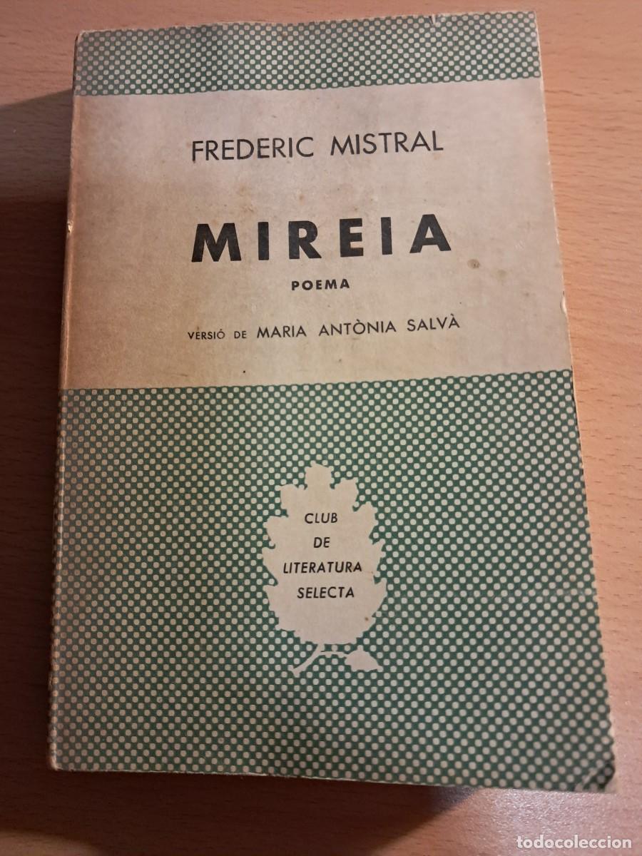 Libros de segunda mano: LLIBRE: MIREIA de FREDERIC MISTRAL Versi&oacute; de Maria Ant&ograve;nia Salv&agrave; Editorial SELECTA
