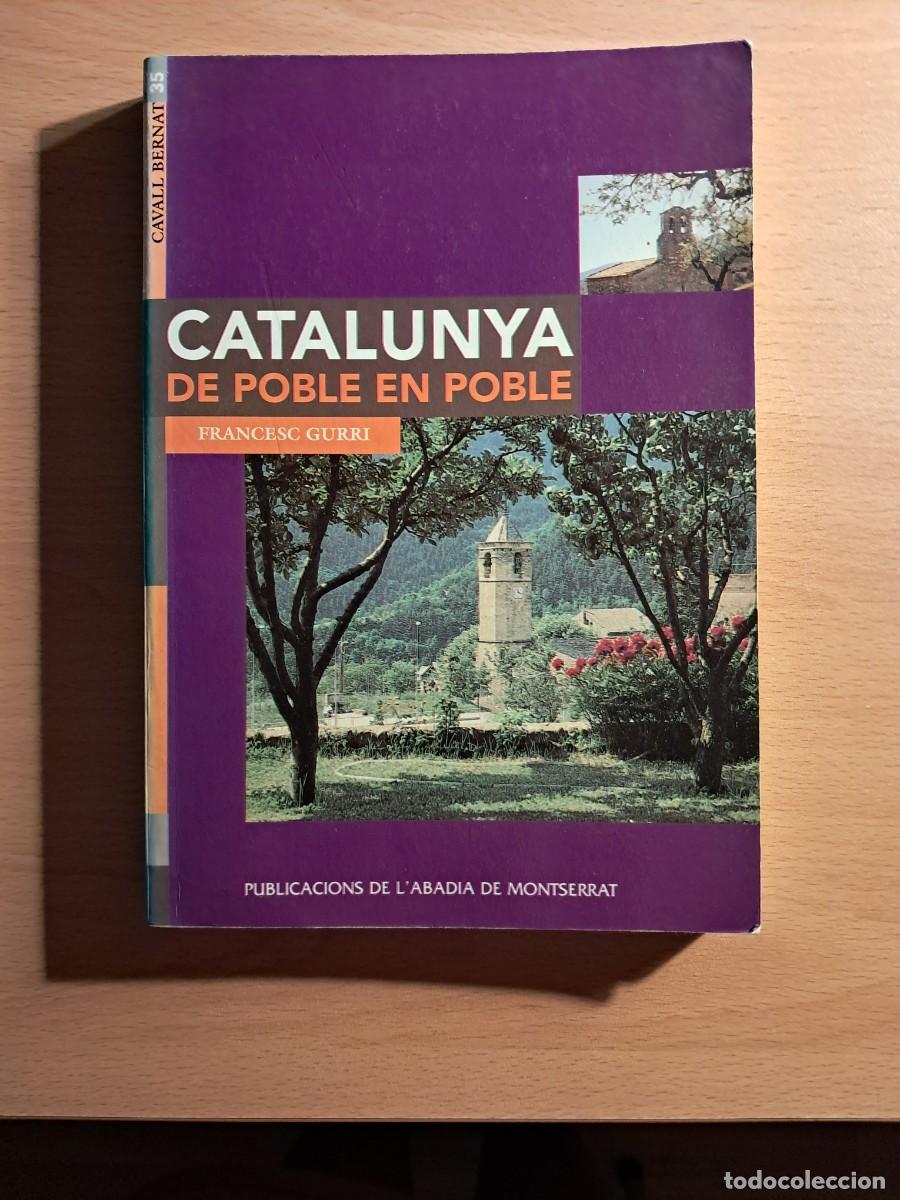 Libros de segunda mano: LLIBRE: CATALUNYA DE POBLE EN POBLE de FRANCESC GURRI Publicacions de l'Abadia de Montserrat