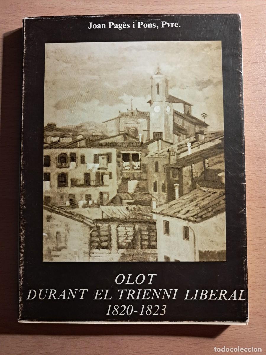 Libros de segunda mano: LLIBRE: OLOT DURANT EL TRIENI LIBERAL 1820-1823 de Joan Pag&egrave;s i Pons Pr&ograve;leg J. de Sol&agrave;-Morales