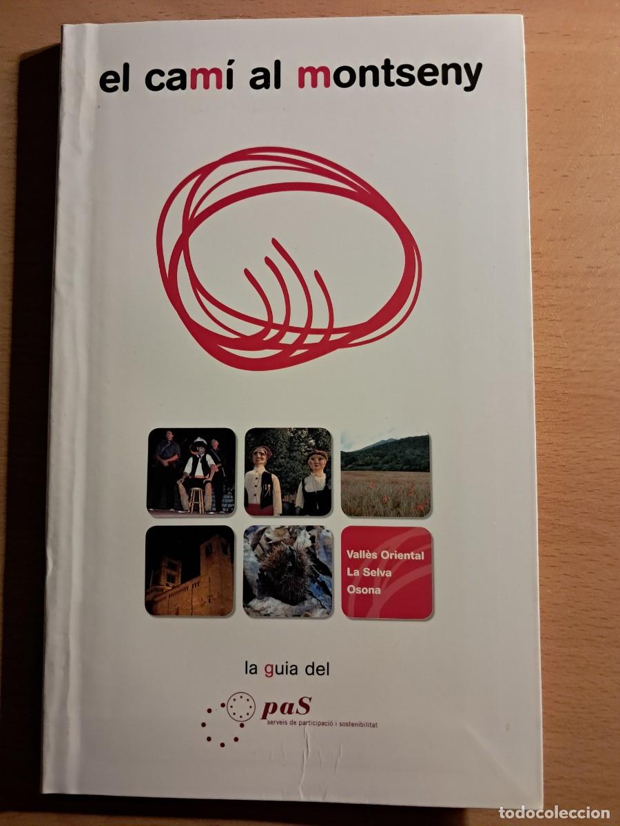 Libros de segunda mano: LLIBRE: El CAM&Iacute; AL MONTSENY, Guia de pas pel Vall`s Oriental, La seva i Osona. Edita: Amics del Cam&iacute;