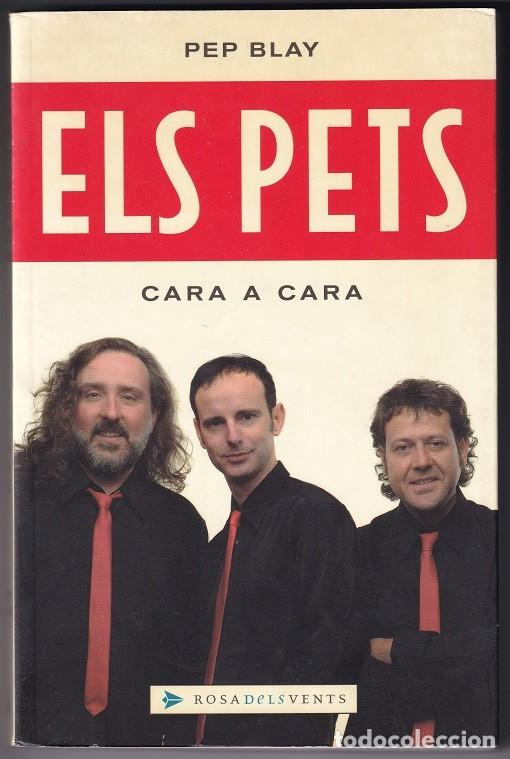 Libros de segunda mano: Els Pets &middot; Cara a cara - Pep Blay / Rosa dels vents 2003 1&ordf; edici&oacute;