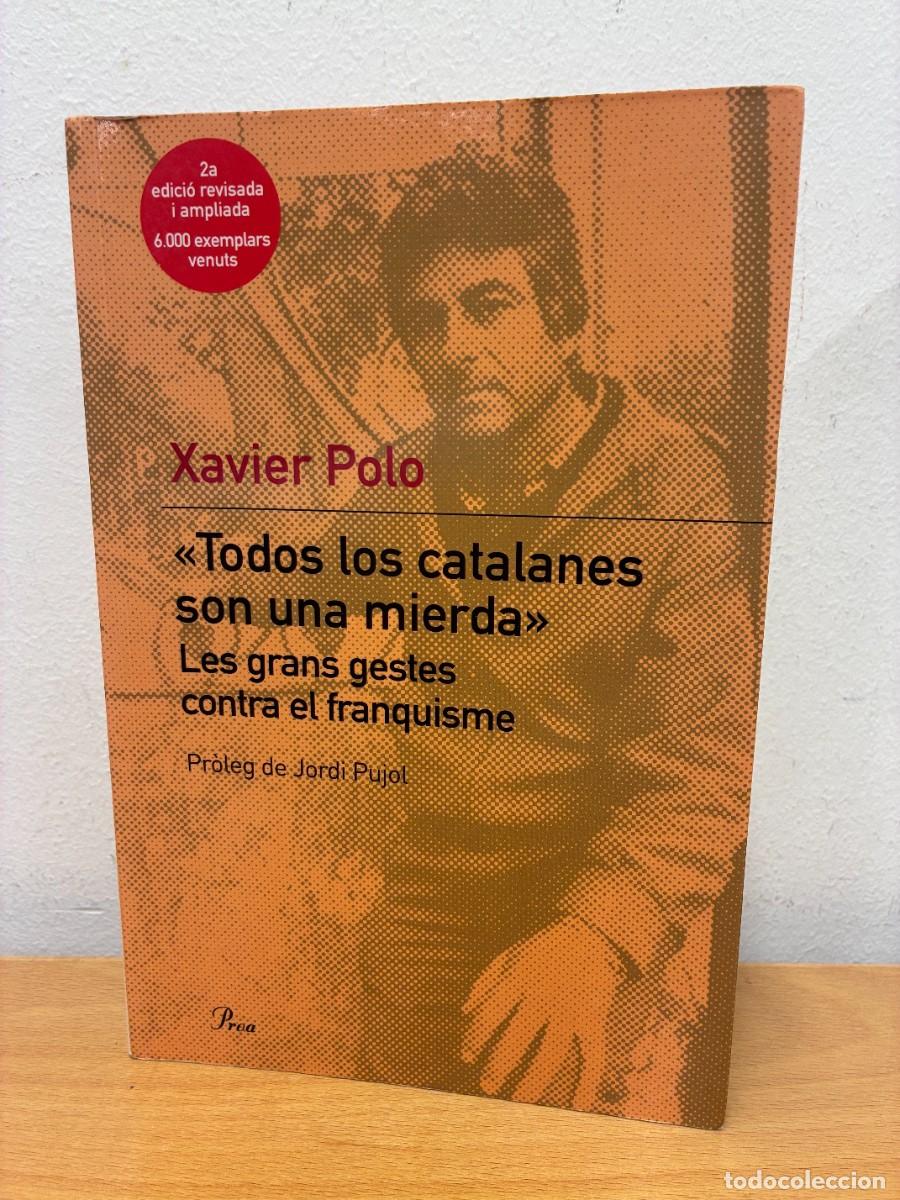 Libros de segunda mano: AMB DEDICATORIA DE L'AUTOR. TODOS LOS CATALANERS SON UNA MIERDA. XAVIER POLO. 2&ordf; EDICI&Oacute; R I A, 2009.