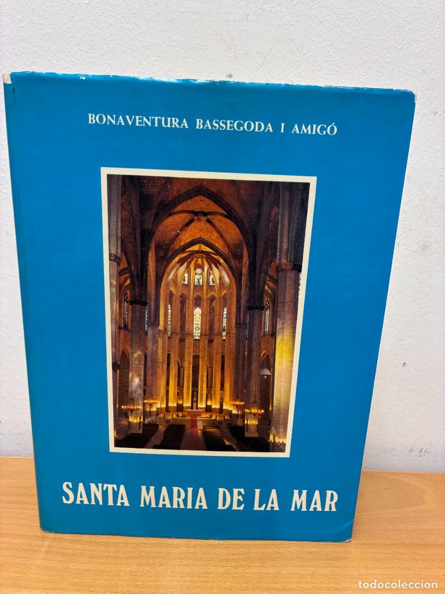 Libros de segunda mano: SANTA MARIA DE LA MAR. MONOGRAFIA HIST&Ograve;RICO-ARTIST&Iacute;CA DEL TEMPLE.BONAVENTURA BASSEGODA I AMIG&Oacute;.1976