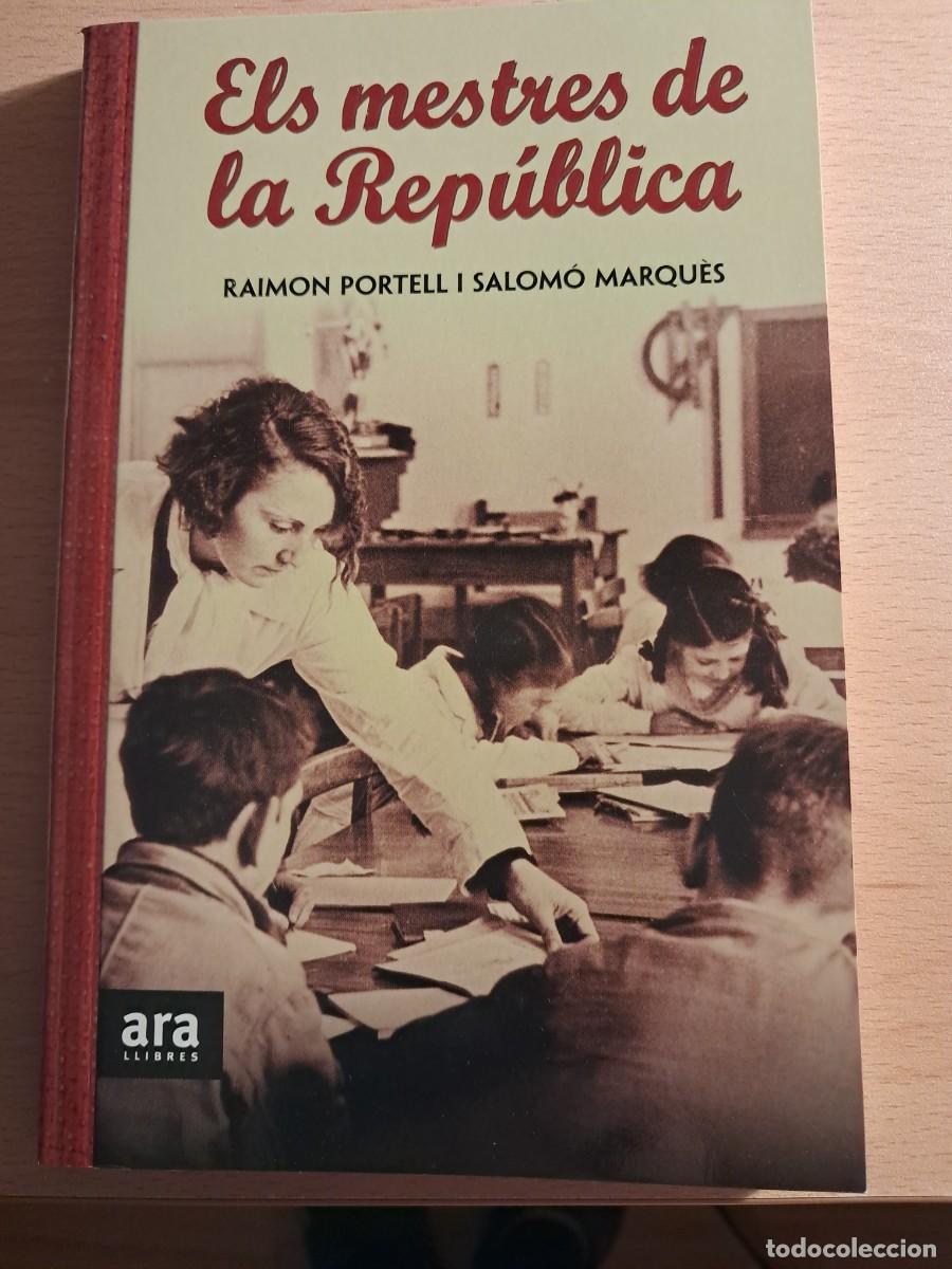 Libros de segunda mano: Llibre: ELS MESTRES DE LA REP&Uacute;BLICA de Raimon Portell i Salom&oacute; Marqu&egrave;s. Homenatge als mestres!