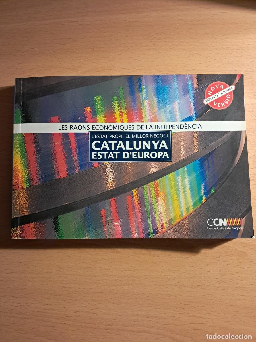 Libros de segunda mano: Llibre: LES RAONS ECON&Ograve;MIQUES DE LA INDEPEND&Egrave;NCIA, L'Estat propi, El millor negoci. CCN