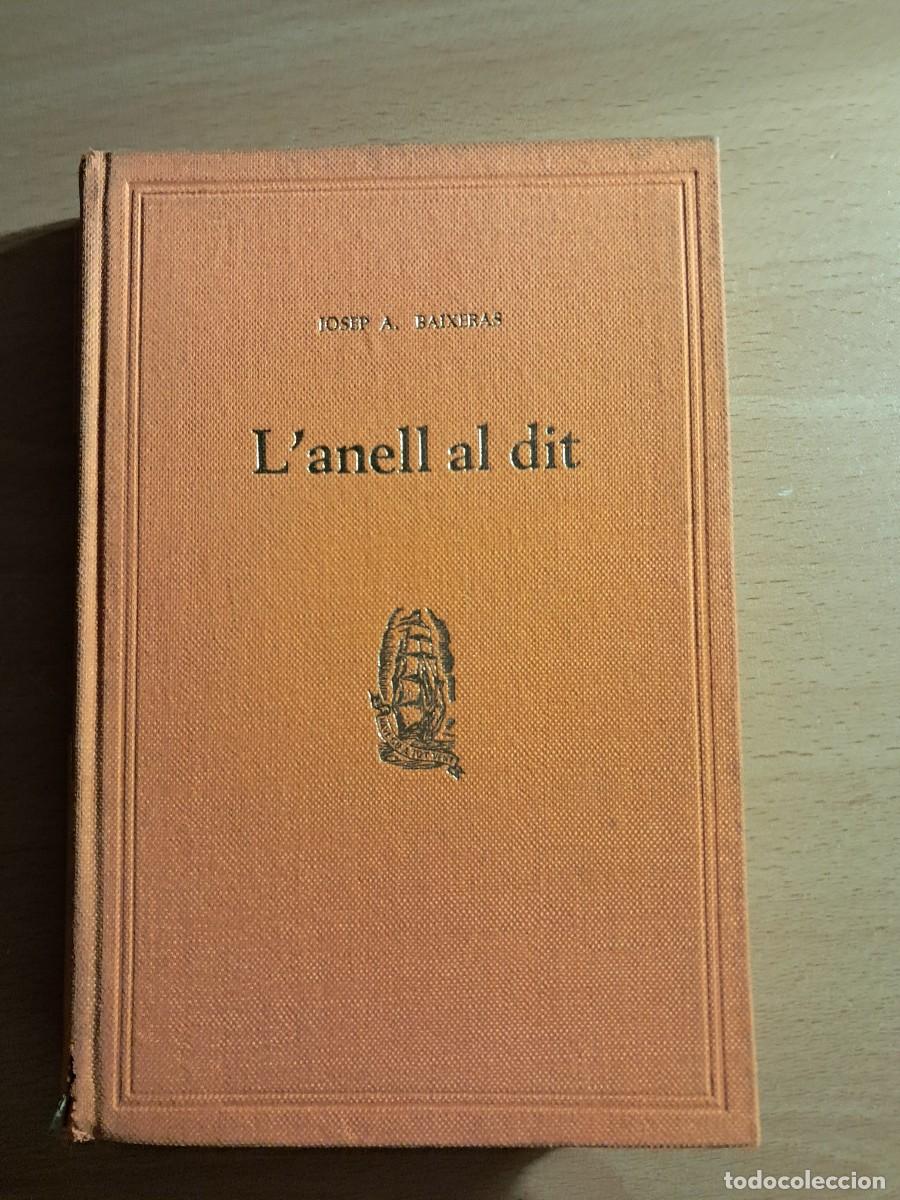 Libros de segunda mano: Llibre: L'ANELL AL DIT de Josep A. Baixeras Pr&ograve;leg de Josep Maria Llompart Edicions PROA