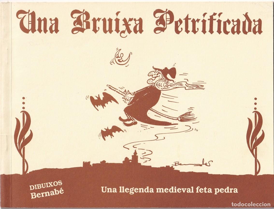 Libros de segunda mano: Una bruixa petrificada &middot; Una llegenda medieval feta pedra - Dibuixos Bernab&eacute;