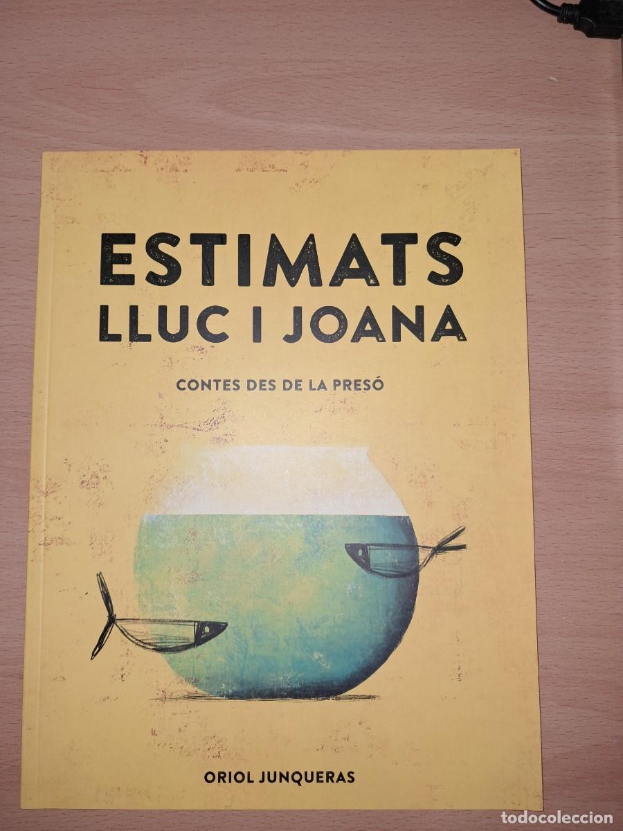 Libros de segunda mano: Llibre: ESTIMATS LLUC I JOANA, contes des de la pres&oacute;, d'Oriol Junqueres S&agrave;piens