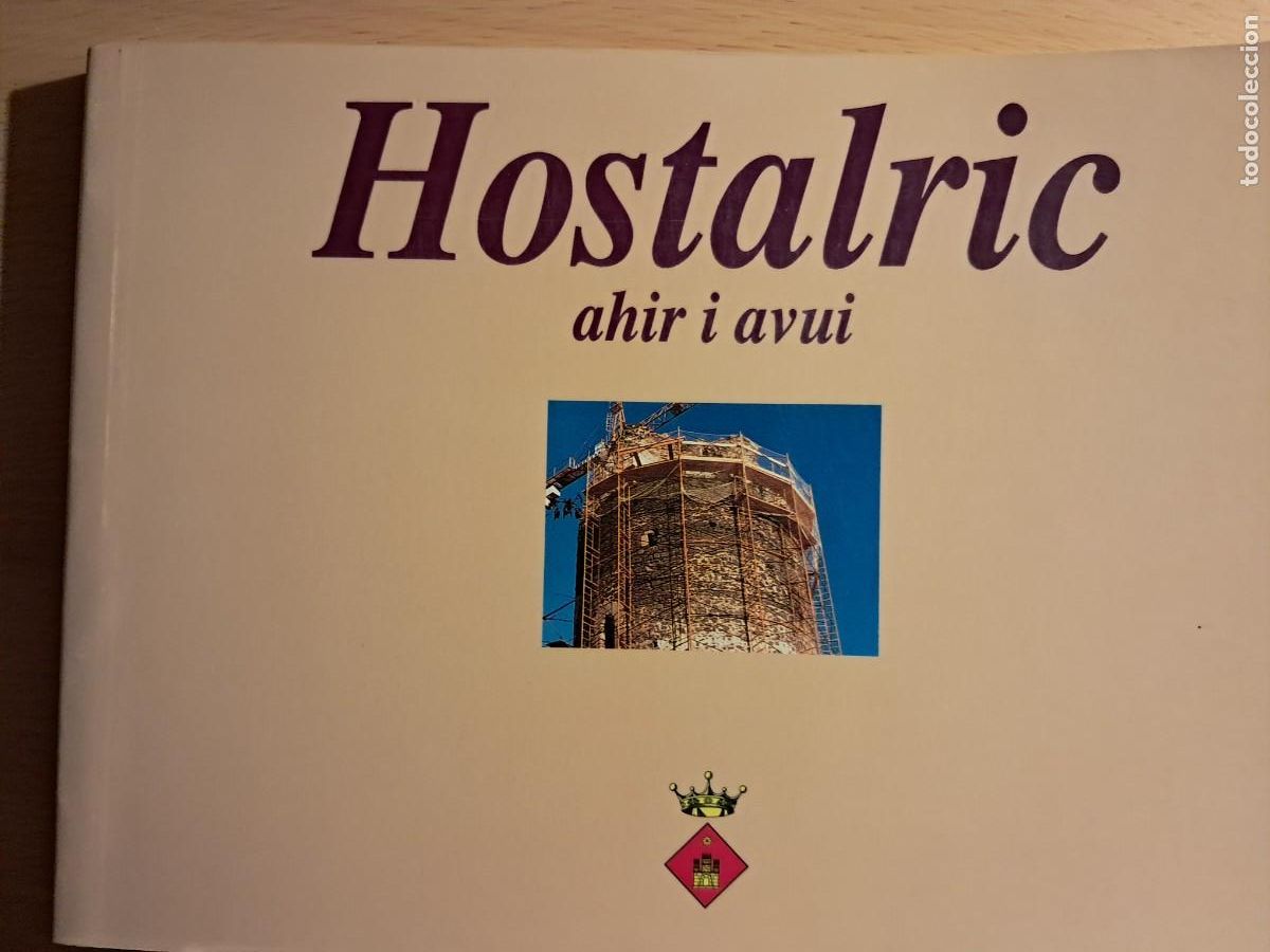 Libros de segunda mano: Llibre: HOSTALRIC AHIR I AVUI Editat per l'Ajuntament d'Hostalric
