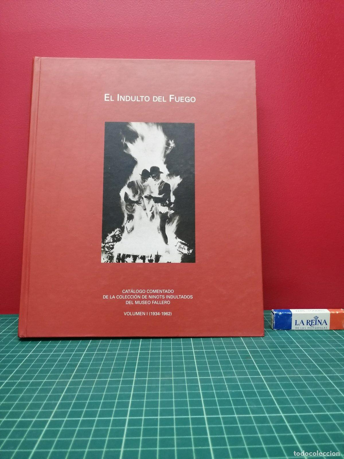 Libros de segunda mano: El indulto del fuego. Volumen I (1934-1962) - Museo Fallero