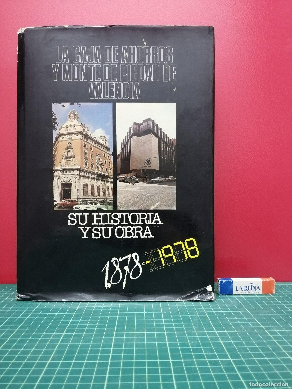 Libros de segunda mano: La Caja de Ahorros y Monte de Piedad de Valencia. Su historia y su obra 1878-1978