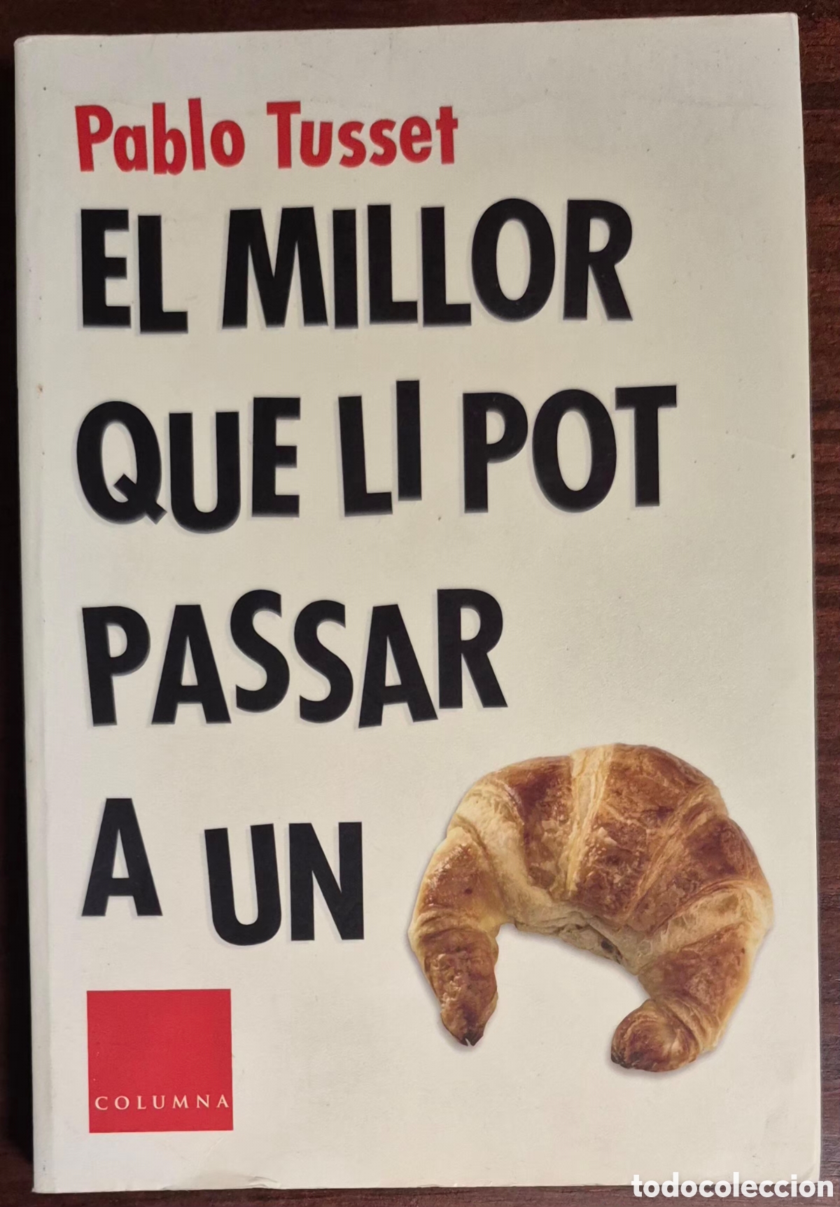 Libros de segunda mano: PABLO TUSSET - EL MILLOR QUE LI POT PASSAR A UN CROISSANT