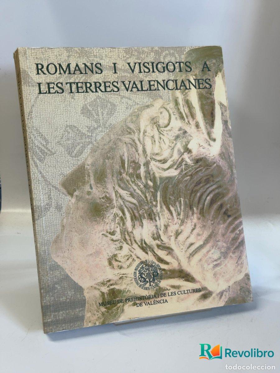 Libros de segunda mano: Romans i visigots a les terres valencianes - Museu de Prehist&ograve;ria de Val&egrave;ncia