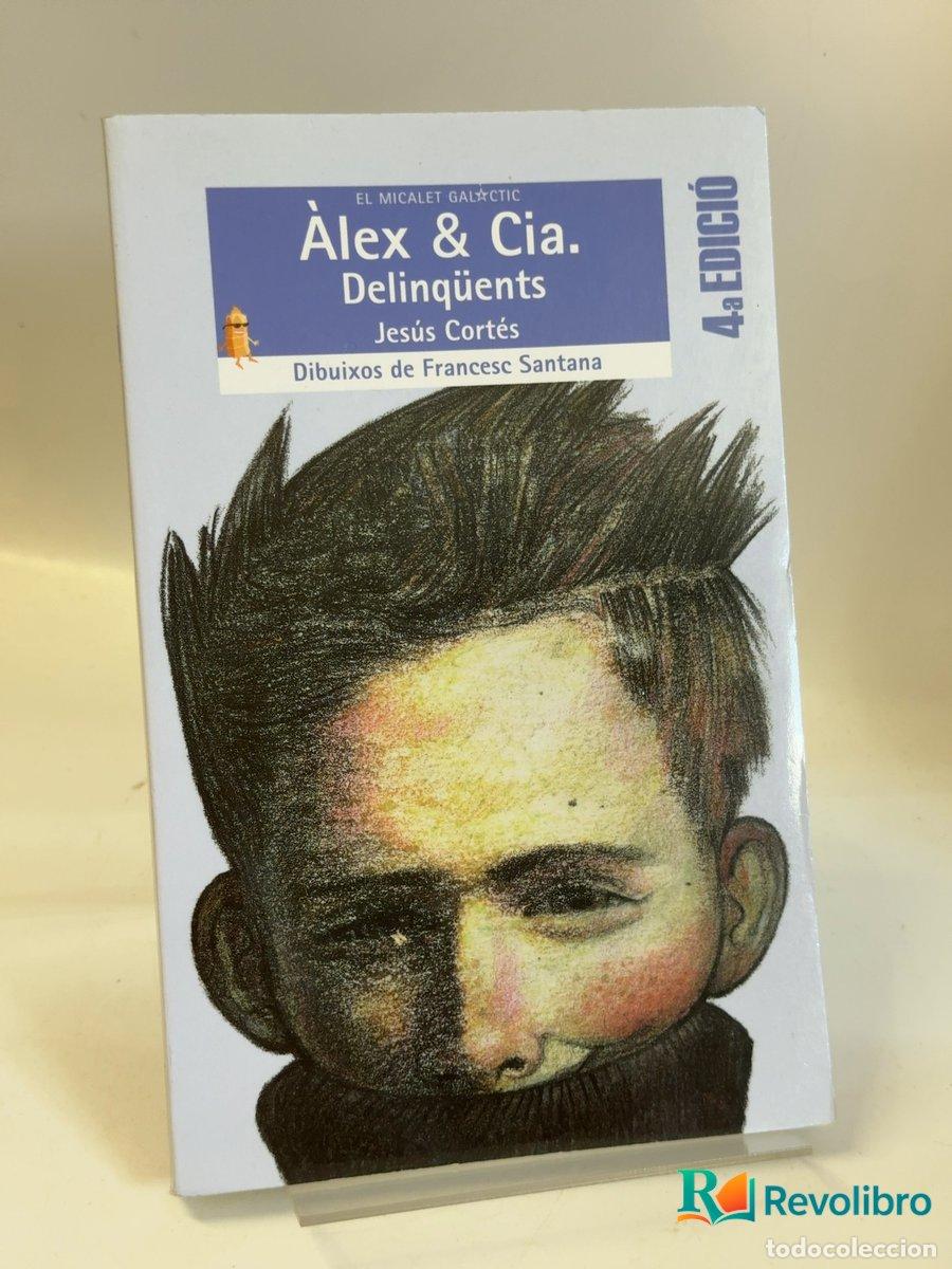 Libros de segunda mano: &Agrave;lex & Cia. Delinq&uuml;ents - Jes&uacute;s Cort&eacute;s