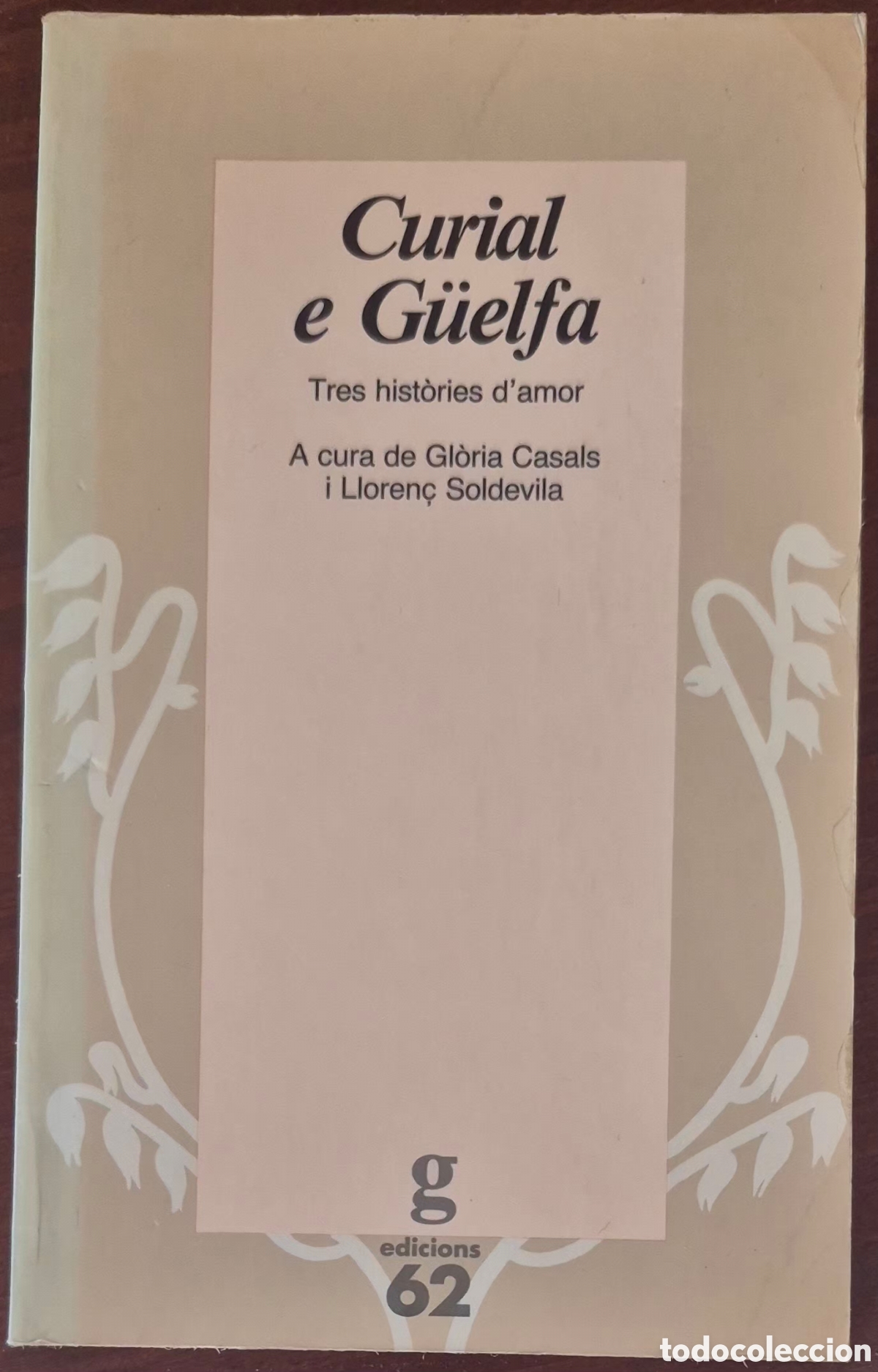 Libros de segunda mano: CURIAL E G&Uuml;ELFA - TRES HIST&Ograve;RIES D'AMOR