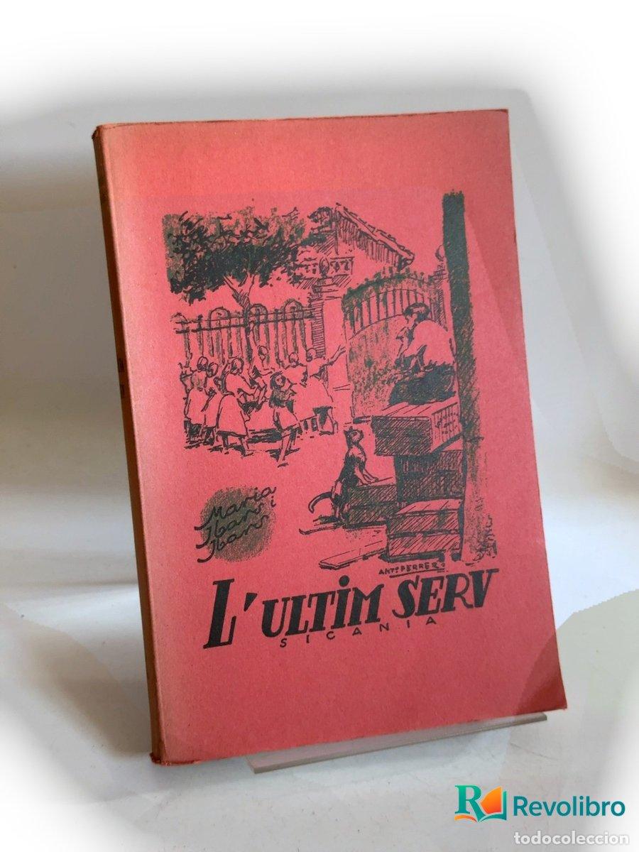 Libros de segunda mano: L&rsquo;&uacute;ltim serv - 1&ordf; edici&oacute;n - Maria Ibars i Ibars