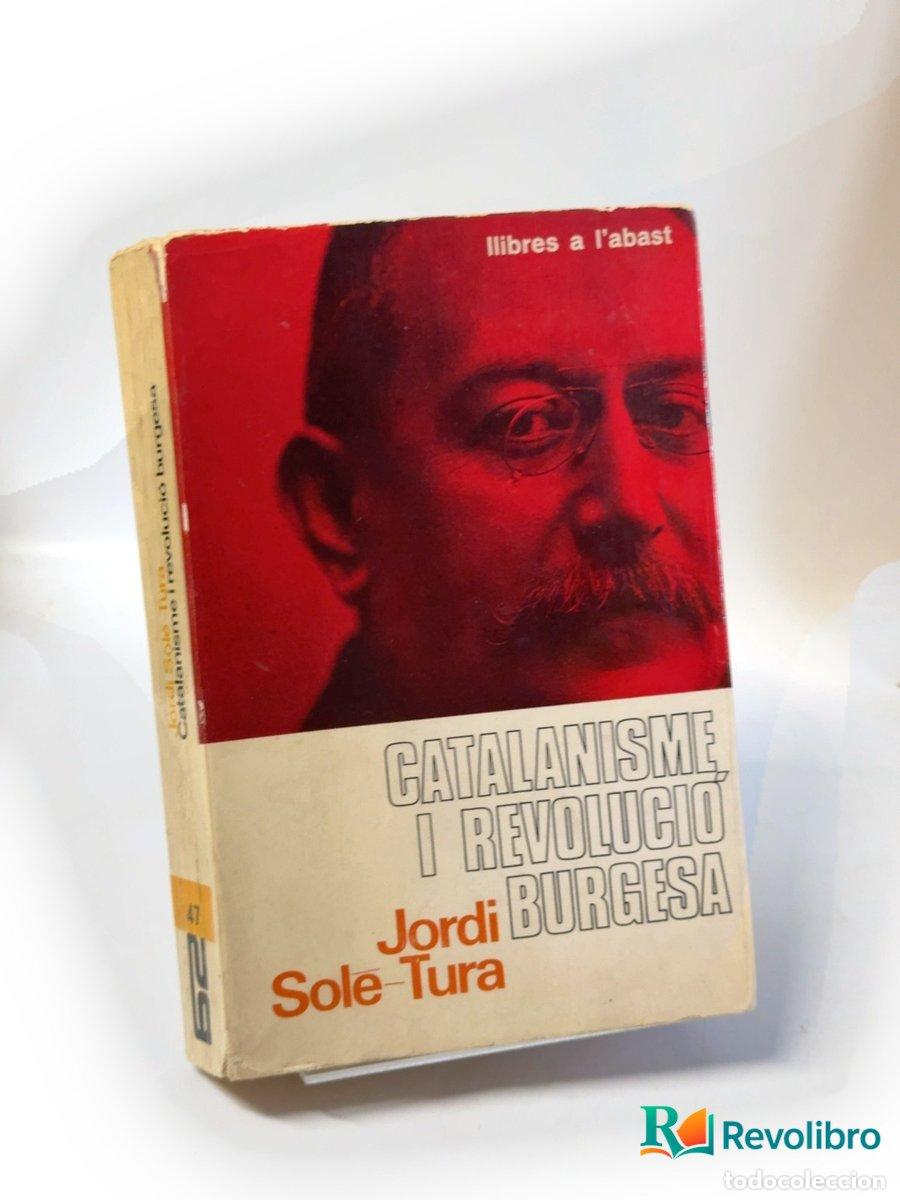 Libros de segunda mano: Catalanisme i revoluci&oacute; burgesa - Jordi Sol&eacute;-Tura