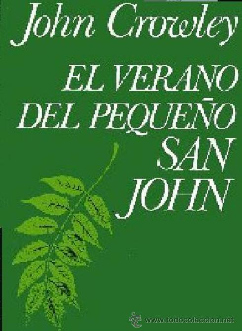 Libros de segunda mano: CROWLEY,Jhon,,EL VERANO DEL PEQUE&Ntilde;O SAN JHON,Minotauro  ciencia ficcion