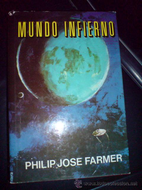 Libros de segunda mano: CIENCIA FICCION MUNDO INFIERNO TAPA DURA CON SOBRECUBIERTA FARMER