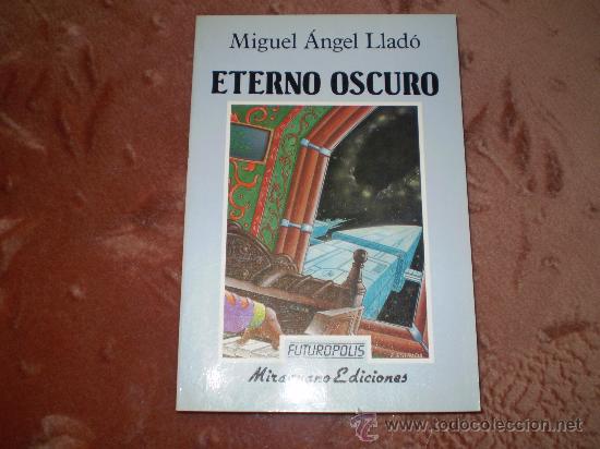 Libros de segunda mano: Eterno oscuro(Miguel Angel Llado)