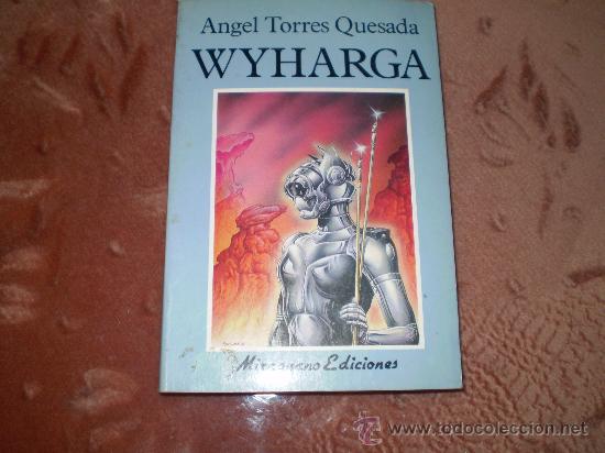 Libros de segunda mano: Wyharga(Angel Torres Quesada)