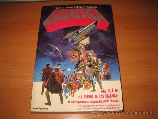 Libros de segunda mano: GALACTICA MAS ALLA DE LA GUERA DE LAS GALAXIAS   GLEN A.LARSON Y ROBERT THURSTON ,EDIT.MARTINEZ ROCA