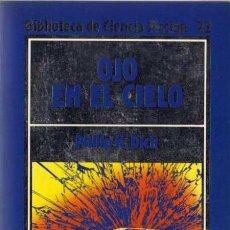 Libros de segunda mano: PHILIP K. DICK - OJO EN EL CIELO - BIB. DE LA CIENCIA FICCIÓN Nº 22 - ORBIS - 1985. Lote 29715808