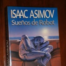 Libros de segunda mano: SUEÑOS DE ROBOT POR ISAAC ASIMOV DE ED. PLAZA JANÉS EN BARCELONA 1988 PRIMERA EDICIÓN. Lote 30356607