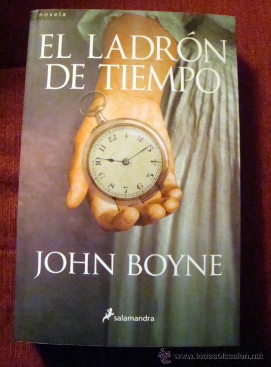 Libros de segunda mano: Libro de John Boyne- el ladr&oacute;n de tiempo-Salamandra 1&ordf; edici&oacute;n 2011