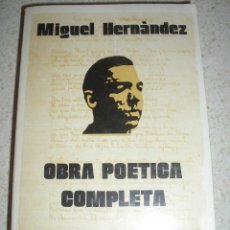 Libros de segunda mano: MIGUEL HERNÁNDEZ. OBRA POÉTICA COMPLETA. 1976