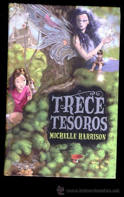 Libros de segunda mano: Trece tesoros de Michelle Harrison: 1&ordf; EDICI&Oacute;N, A&Ntilde;O 2009.