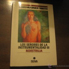 Libros de segunda mano: NORSTRILIA - LOS SEÑORES DE LA INSTRUMENTALIDAD 3 - CORDWAINER SMITH - NOVA - EDICIONES B. Lote 43589728