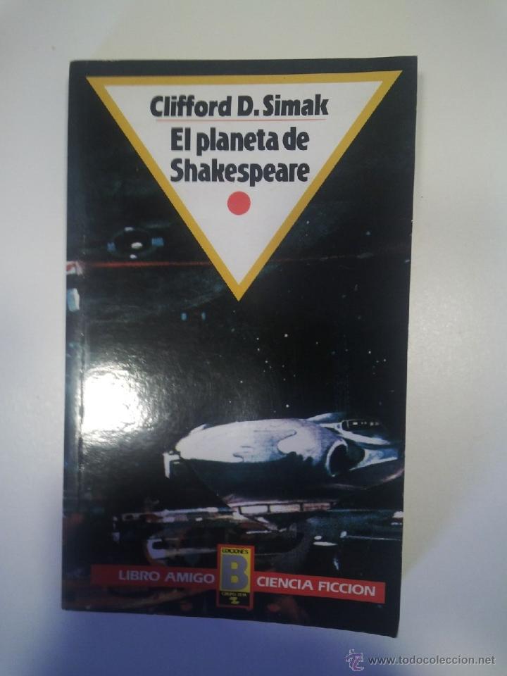 Libros de segunda mano: CIENCIA FICCION EDICIONES B LIBRO AMIGO SIMAK EL PLANETA DE SHAKESPEARE